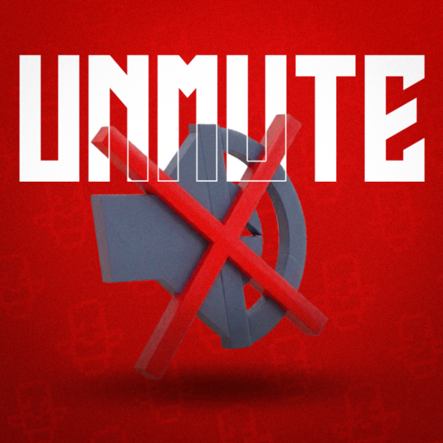 Unmute!